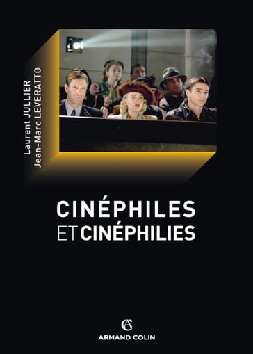 Cinéphiles et cinéphilies - Jean-Marc Leveratto - Laurent Jullier