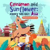 Cinnamon and Sunflower : Away We Go! Asia