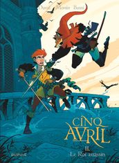 Cinq Avril - Tome 2 - Le Roi assassin