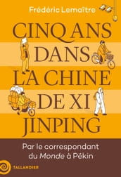 Cinq ans dans la Chine de Xi Jinping