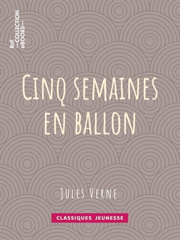Cinq semaines en ballon - Verne Jules