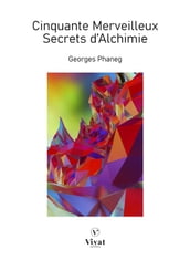 Cinquante Merveilleux Secrets d Alchimie