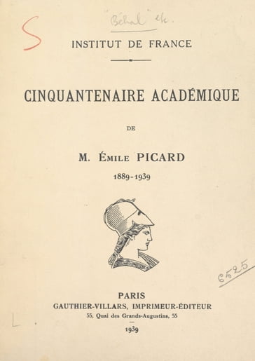 Cinquantenaire académique de M. Émile Picard, 1889-1939 - Alfred Lacroix - Auguste Béhal - Maurice de Broglie - Émile Borel - Émile Picard