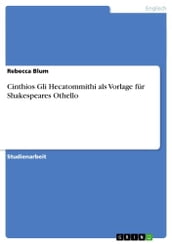 Cinthios Gli Hecatommithi als Vorlage für Shakespeares Othello