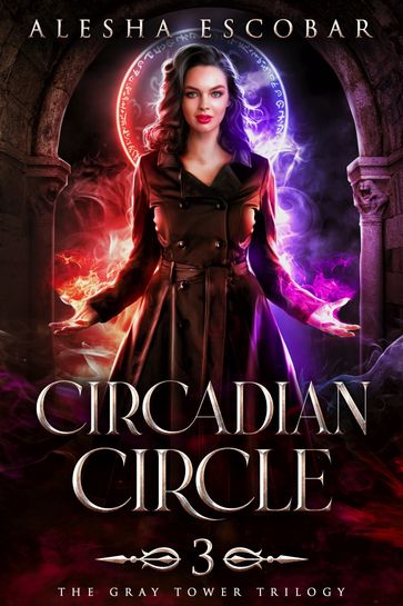 Circadian Circle (The Gray Tower Trilogy, #3) - Alesha Escobar