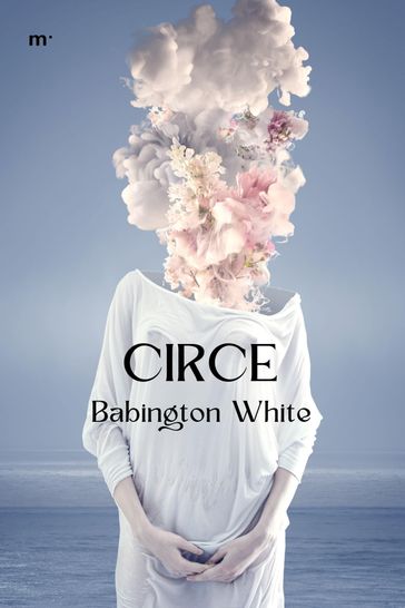 Circe - Babington White - Mary Elizabeth Braddon