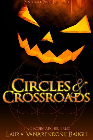 Circles & Crossroads: Two Robin Archer Tales - Laura VanArendonk Baugh