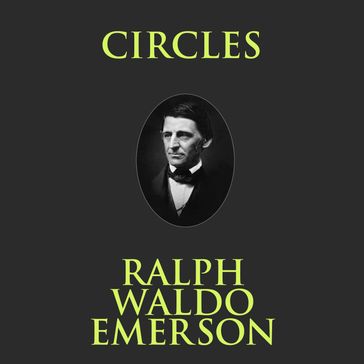 Circles - Emerson Ralph Waldo