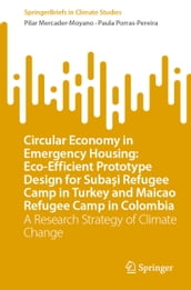 Circular Economy in Emergency Housing: Eco-Efficient Prototype Design for Subai Refugee Camp in Turkey and Maicao Refugee Camp in Colombia