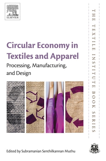 Circular Economy in Textiles and Apparel - Elsevier Science