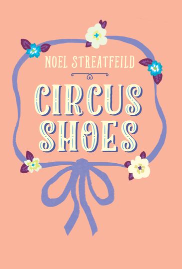 Circus Shoes - Noel Streatfeild