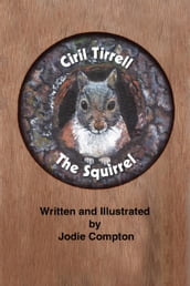 Ciril Tirrell the Squirrel