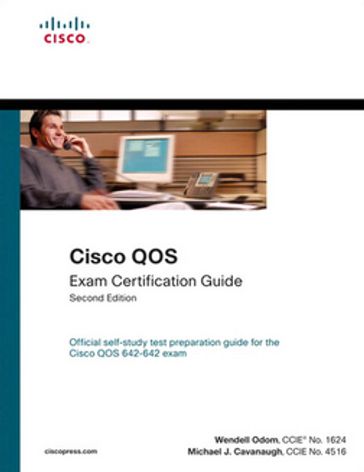 Cisco QOS Exam Certification Guide (IP Telephony Self-Study) - Wendell Odom - Michael Cavanaugh