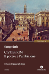 Cistiberim. 2: Il potere e l ambizione