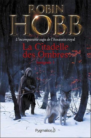 La Citadelle des Ombres - L'Intégrale 1 (Tomes 1 à 3) - L'incomparable saga de L'Assassin royal - Robin Hobb