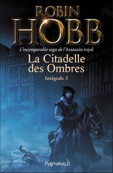 La Citadelle des Ombres - L'Intégrale 3 (Tomes 7 à 9) - L'incomparable saga de l'Assassin royal - Robin Hobb