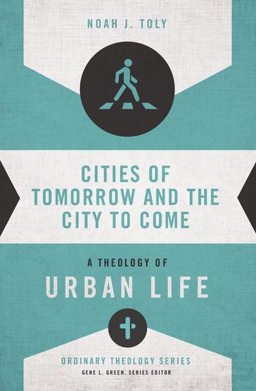Cities of Tomorrow and the City to Come - Noah J. Toly - Gene L. Green