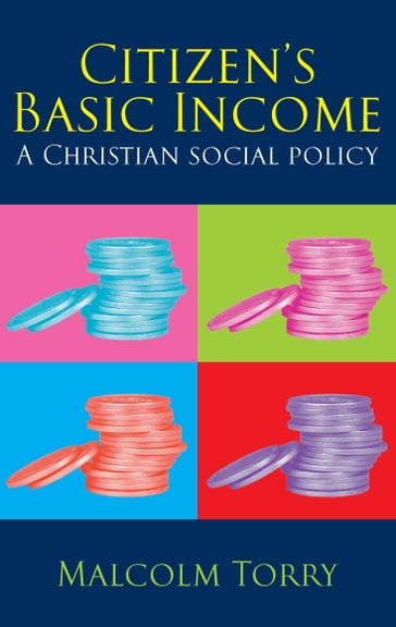 Citizen's Basic Income: A Christian Social Policy - Malcolm Torry