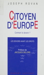 Citoyen d Europe : comment le devenir ?