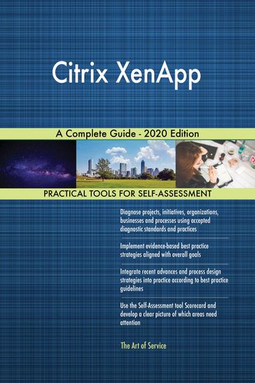 Citrix XenApp A Complete Guide - 2020 Edition - Gerardus Blokdyk