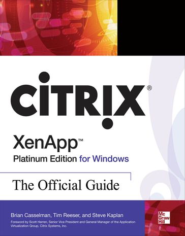Citrix XenApp Platinum Edition for Windows: The Official Guide - Tim Reeser - Steve Kaplan - Brian Casselman - Alan Wood
