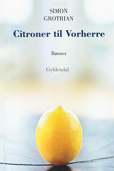 Citroner til Vorherre - Simon Grotrian