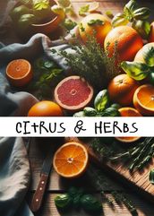 Citrus & Herb: Fresh Recipes for Summer