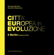 Città Europea in Evoluzione. 6 Berlin, Potsdamer Platz