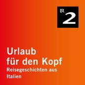 Citta Slow Orvieto - die Wiege der Entschleunigung - Reisegeschichten aus Italien, Teil 6 (Ungekürzt)