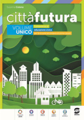 Città futura. Educazione civica. Per la Scuola media. Con e-book. Con espansione online