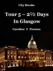 City Breaks: Tour 5 - 2 Days In Glasgow