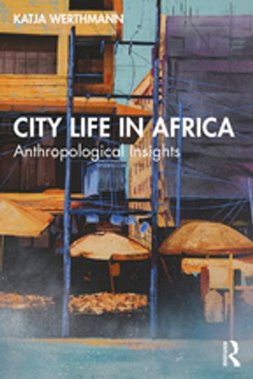 City Life in Africa - Katja Werthmann