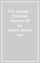 City lounge - the deep dession 02