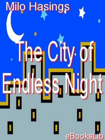 City of Endless Night - Milo Hasings