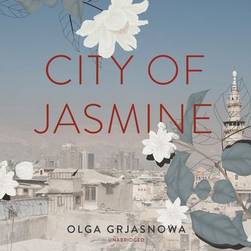 City of Jasmine - Olga Grjasnowa