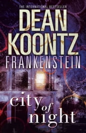 City of Night (Dean Koontz s Frankenstein, Book 2)