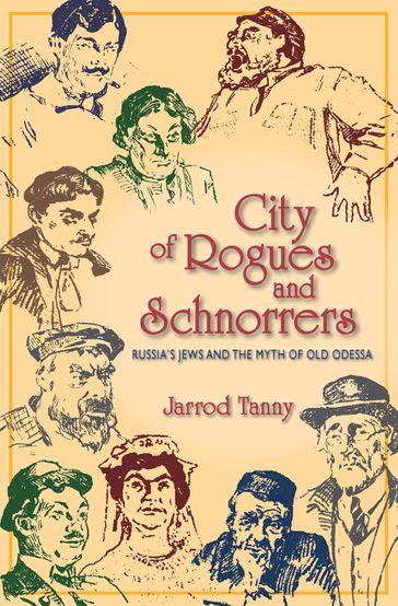 City of Rogues and Schnorrers - Jarrod Tanny