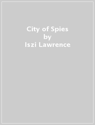 City of Spies - Iszi Lawrence