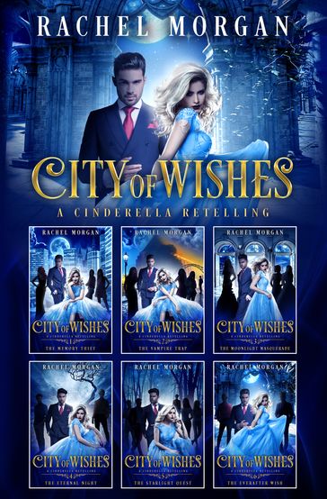 City of Wishes: The Complete Cinderella Story - Rachel Morgan