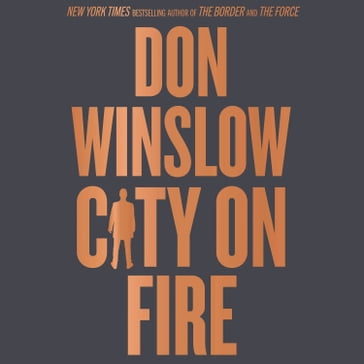 City on Fire: The gripping new crime novel for fans of The Godfather from the international number one bestselling author of The Cartel trilogy - Don Winslow