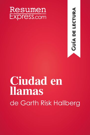 Ciudad en llamas de Garth Risk Hallberg (Guía de lectura) - ResumenExpress