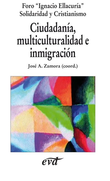 Ciudadanía, multiculturalidad e inmigración - Foro Ignacio Ellacuría - Solidaridad y Cristianismo