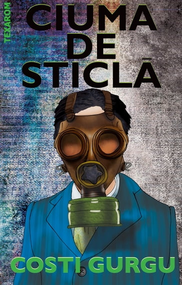 Ciuma de Sticla - Costi Gurgu