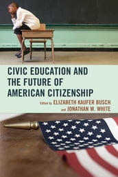 Civic Education and the Future of American Citizenship