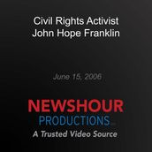 Civil Rights Activist John Hope Franklin