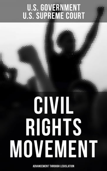 Civil Rights Movement - Advancement Through Legislation - U.S. Government - U.S. Supreme Court