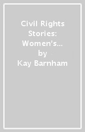 Civil Rights Stories: Women s Rights and Suffrage