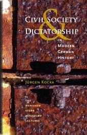 Civil Society and Dictatorship in Modern German History