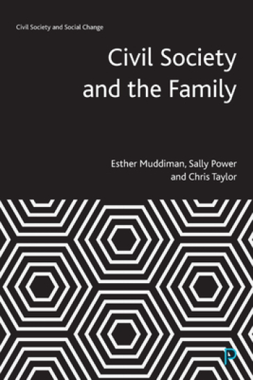 Civil Society and the Family - Esther Muddiman - Sally Power - Chris Taylor