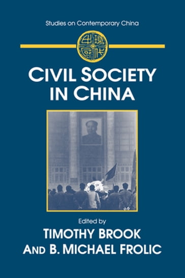 Civil Society in China - B. Michael Frolic - Timothy Brook